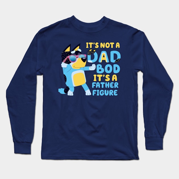 It's Not A Dad Bod It's Father Figure Long Sleeve T-Shirt by Quikerart